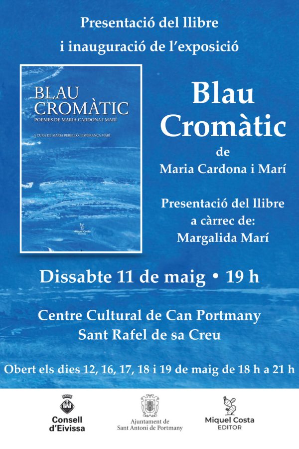 Presentación del libro e inauguración de la exposición: "Blau Cromàtic" de Maria Cardona i Marí